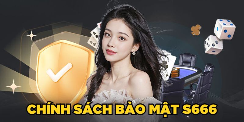 Cách Thực Hiện S6666 Chính Sách Bảo Mật